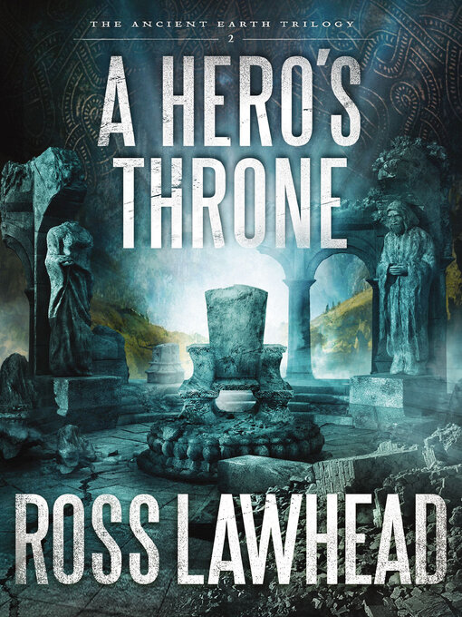 Title details for A Hero's Throne by Ross Lawhead - Wait list